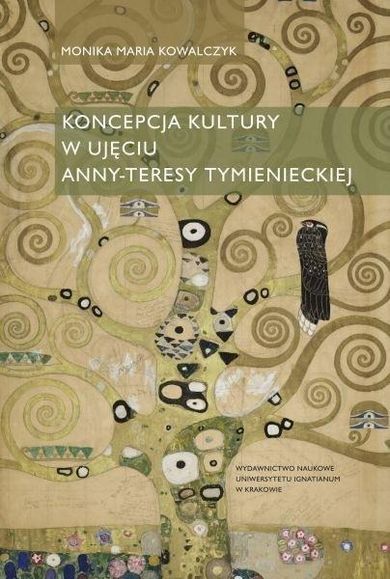 Koncepcja kultury w ujęciu Anny-Teresy Tymienieckiej