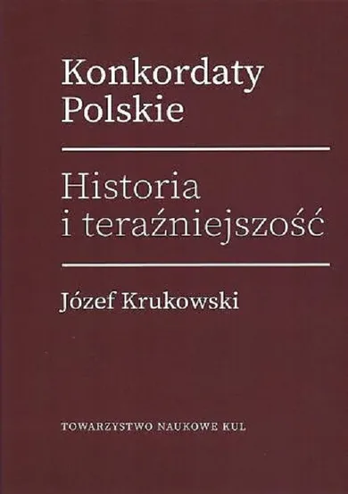 Konkordaty Polskie. Historia i teraźniejszość