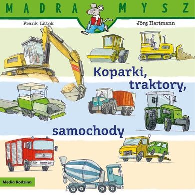 Koparki, traktory, samochody. Mądra mysz