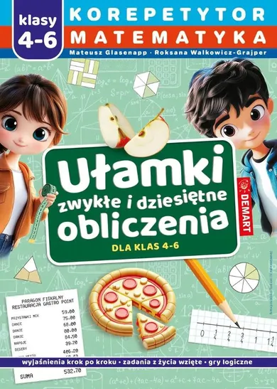 Korepetytor. Matematyka. Klasy 4-6. Ułamki zwykłe i dziesiętne, obliczenia