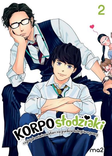 Korposłodziaki, czyli jak ześwirowałam na punkcie kolegów z pracy. Tom 2