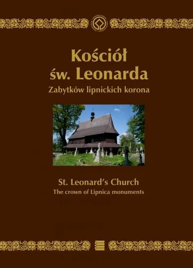 Kościół św. Leonarda. Zabytków lipnickich korona