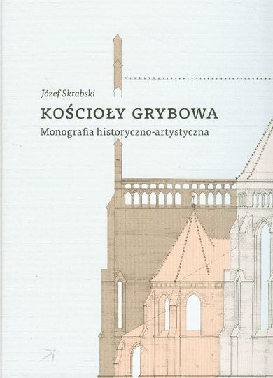Kościoły Grybowa. Monografia historyczno-artystyczna