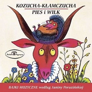 Kozucha Kłamczucha. Pies i Wilk. Bajki muzyczne wg J. Porazińskiej. Audiobook CD