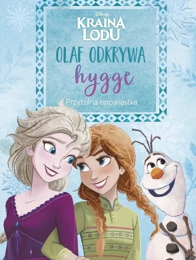 Kraina Lodu. Olaf odkrywa hygge. Przytulna opowiastka