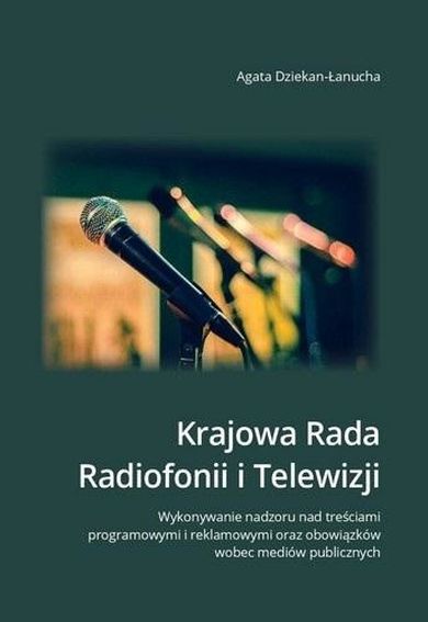 Krajowa Rada Radiofonii i Telewizji. Wykonanie nadzoru nad treściami programowymi i reklamowymi oraz obowiązków wobec mediów publicznych