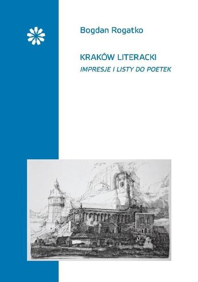 Kraków literacki. Impresje i listy do poetek