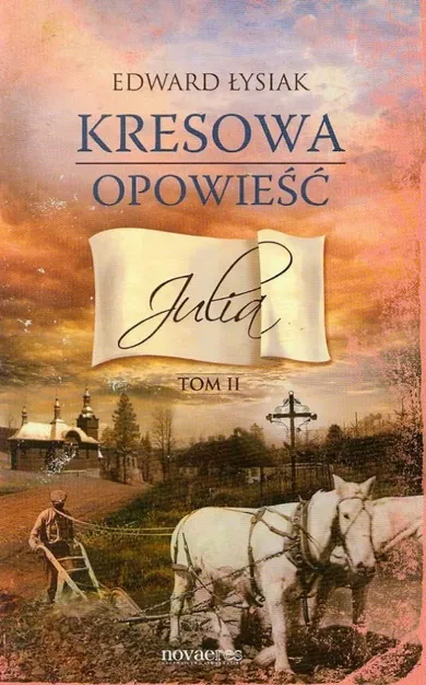 Kresowa opowieść. Julia. Tom 2