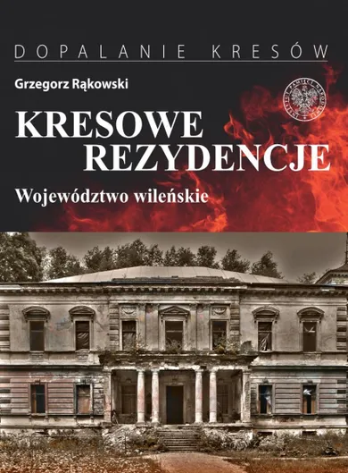 Kresowe rezydencje. Województwo wileńskie