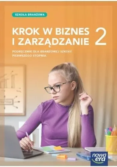 Krok w biznes i zarządzanie. Szkoła branżowa 2. Podręcznik 2024