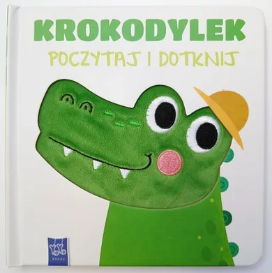 Krokodylek. Poczytaj i dotknij