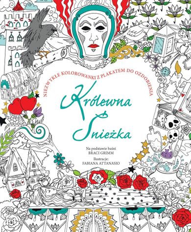 Królewna Śnieżka. Niezwykłe kolorowanki z plakatem do ozdobienia