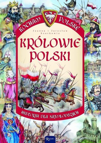 Królowie Polski. Kocham Polskę