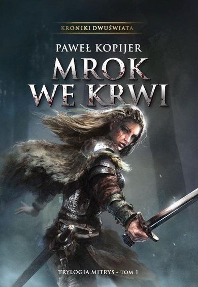 Kroniki Dwuświata. Mitrys. Tom 1. Mrok we krwi
