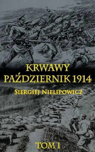 Krwawy październik 1914. Tom 1