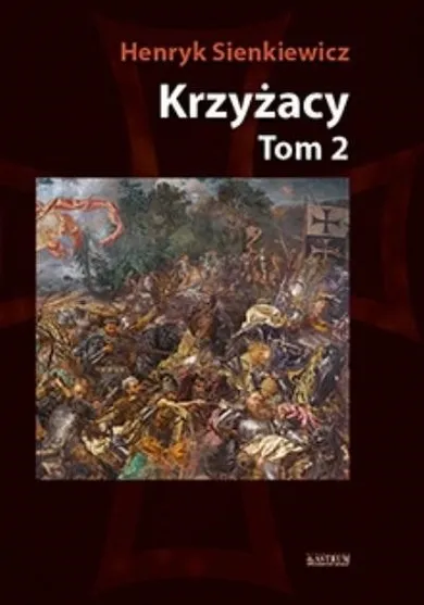 Krzyżacy. Tom 2