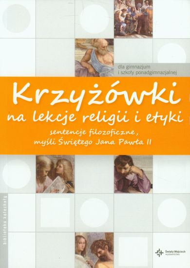 Krzyżówki na lekcje religii i etyki. Sentencje filozoficzne, myśli Świętego Jana Pawła II + CD
