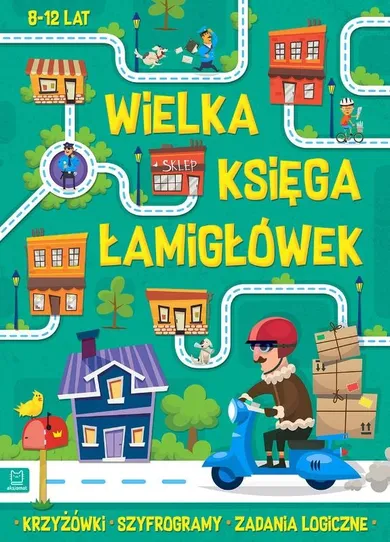 Krzyżówki, szyfrogramy, zadania logiczne. Wielka księga łamigłówek