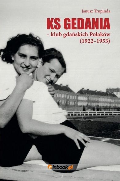 KS Gedania - klub gdańskich Polaków 1922-1953