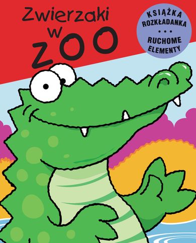 Książka rozkładana. Ruchome elementy. Zwierzaki w zoo