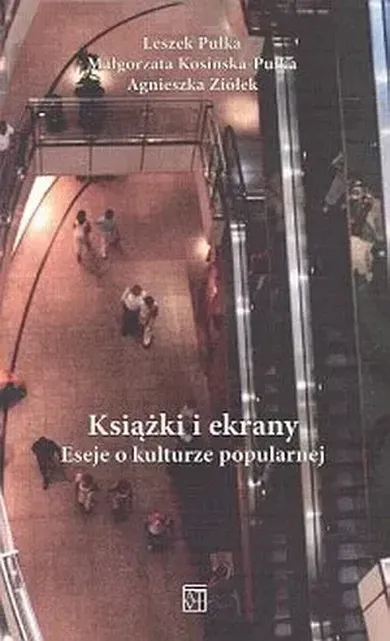 Książki i ekrany. Esej o kulturze popularnej