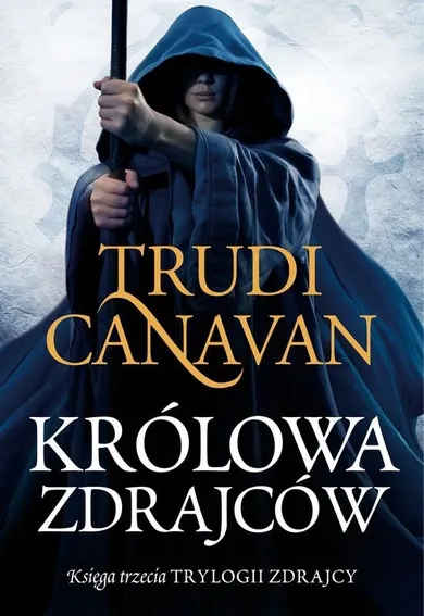 Księga trzecia Trylogii Zdrajcy. Królowa Zdrajców