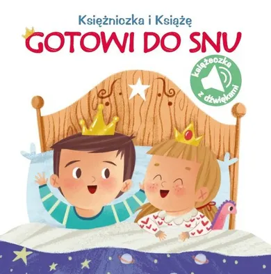 Księżniczka i Książę. Gotowi do snu. Książeczka z dźwiękami