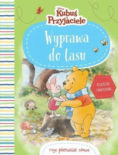Kubuś Puchatek. Moje pierwsze słowa. Wyprawa do lasu
