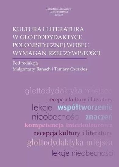 Kultura i literatura w glottodydaktyce polonistycznej