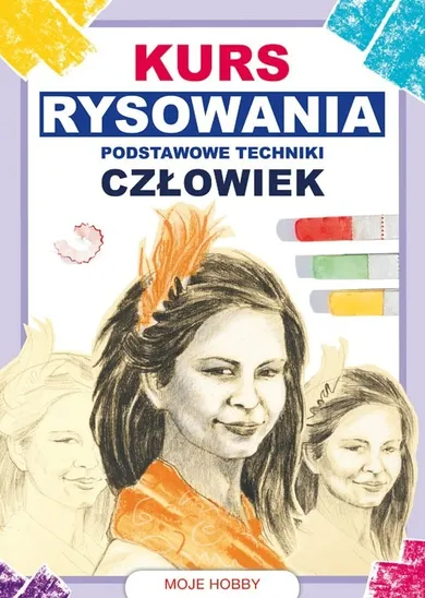 Kurs rysowania. Podstawowe techniki. Człowiek