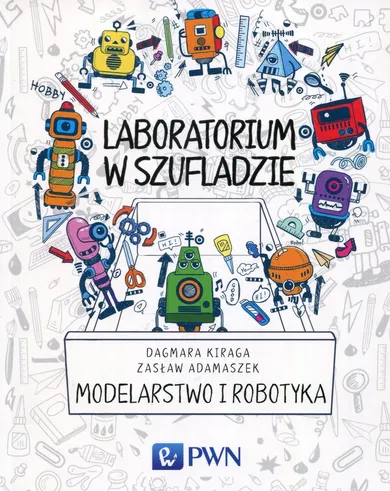 Laboratorium w szufladzie. Modelarstwo i robotyka