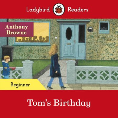 Ladybird Readers. Beginner Level. Tom's Birthday