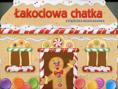 Łakociowa Chatka. Książeczka rozkładanka