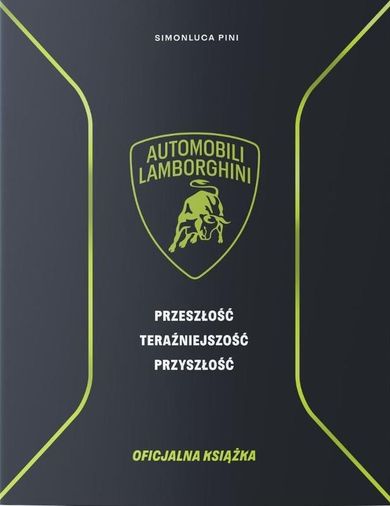 Lamborghini. Przeszłość teraźniejszość przyszłość. Książka oficjalna