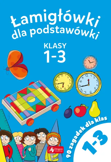 Łamigłowki dla podstawówki. Klasy 1-3