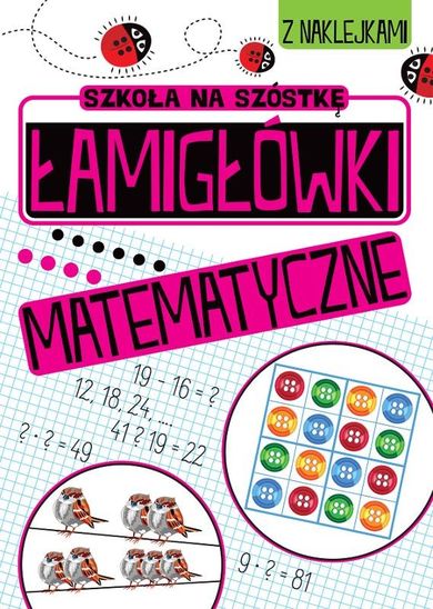 Łamigłówki matematyczne. Szkoła na szóstkę