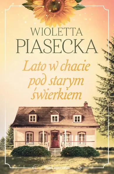 Lato w chacie pod starym świerkiem