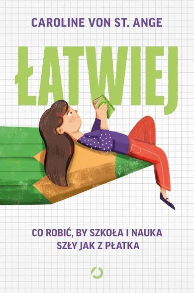 Łatwiej. Co robić, by szkoła i nauka szły jak z płatka