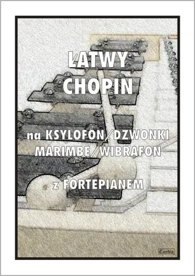 Łatwy Chopin na ksylofon, dzwonki, marimbę