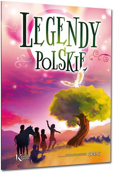 Legendy polskie (różowe); Lech, Czech i Rus | O popielu, którego myszy zjadły | O Piaście Kołodzieju | O smoku wawelskim i sprytnym szewczyku , kolorowe ilustracje, kreda, duża czcionka,