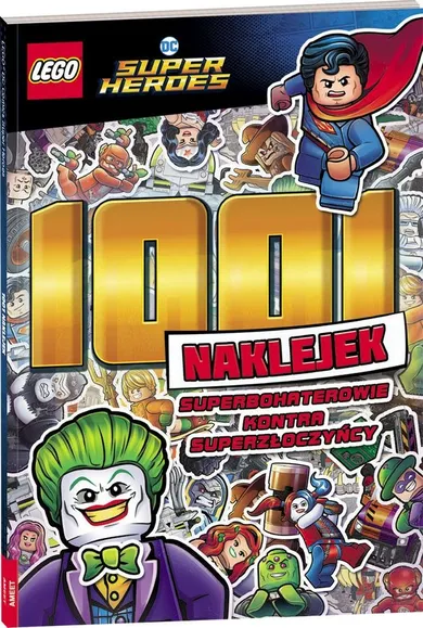 LEGO DC Super Heroes. 1001 naklejek. Superbohaterowie kontra Superzłoczyńcy