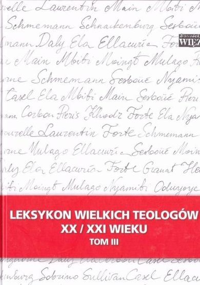 Leksykon wielkich teologów XX/XXI wieku. Tom 3