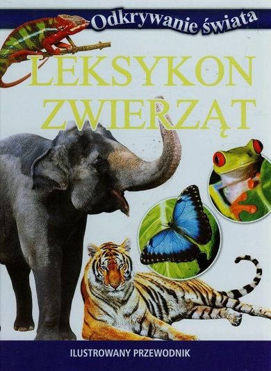 Leksykon zwierząt. Odkrywanie świata