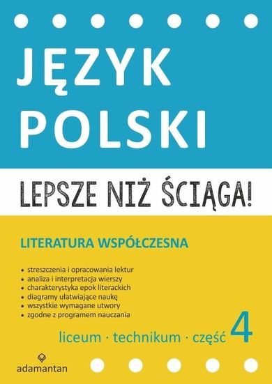 Lepsze niż ściąga! Język polski. Literatura współczesna. Część 4. Liceum i technikum