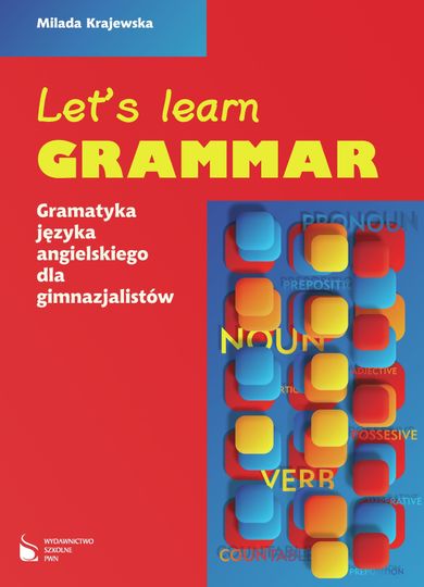 Let's learn grammar. Gramatyka języka angielskiego dla gimnazjum
