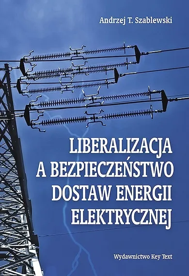 Liberalizacja a bezpieczeństwo dostaw energii elektrycznej