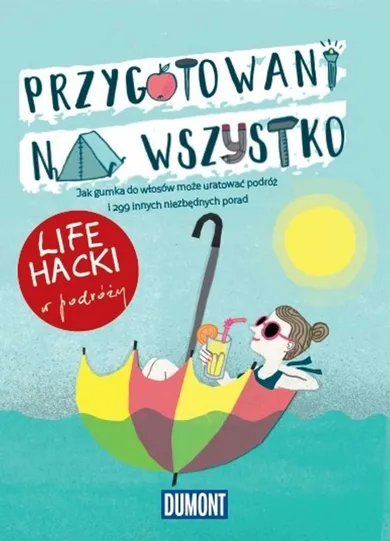 LIfe hacki w podróży. Przygotowani na wszystko