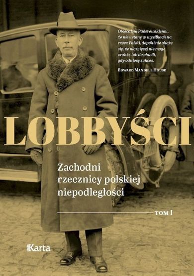 Lobbyści. Zachodni rzecznicy polskiej niepodległości. Tom 1. W wersalu