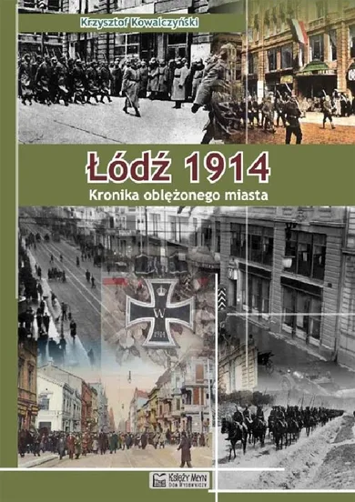 Łódź 1914. Kronika oblężonego miasta