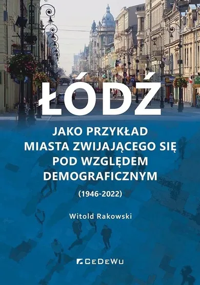 Łódź jako przykład miasta zwijającego się
